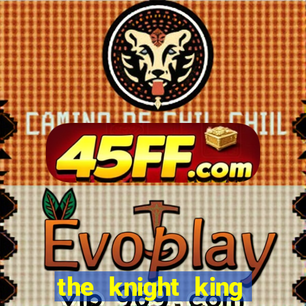 the knight king who returned with a god ptbr